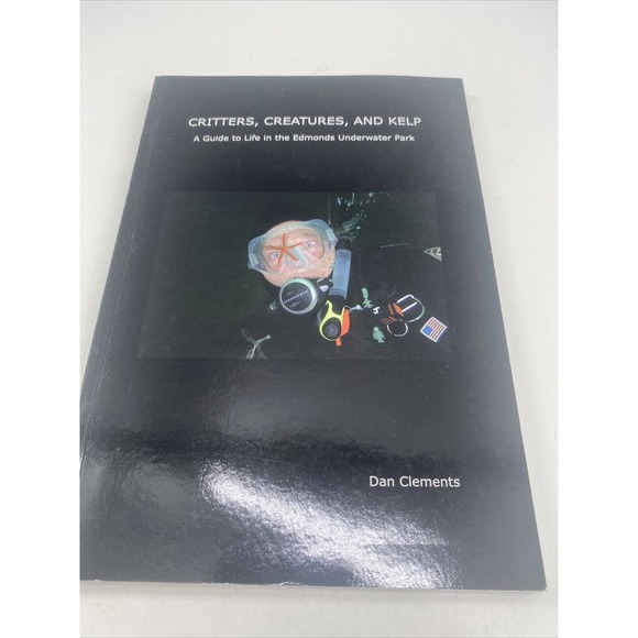 Critters Creatures and Kelp A Guide To Life IN EDMONDS By Dan Clements Book - Picture 3 of 12